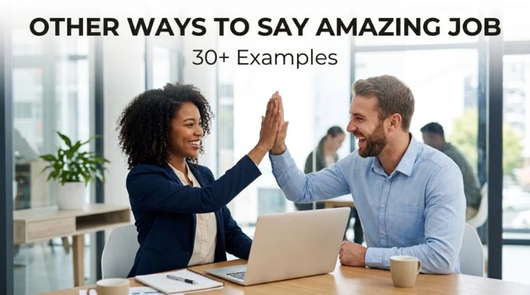 other ways to say amazing job